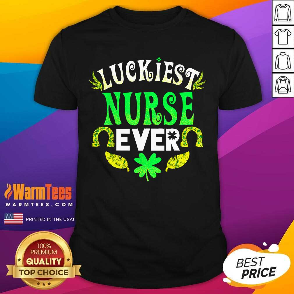 Pretty Luckiest Nurse Ever St Patricks Day Nurse Shirt