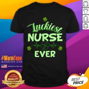 Pretty Luckiest Nurse Ever St Patrick's Day Shirt
