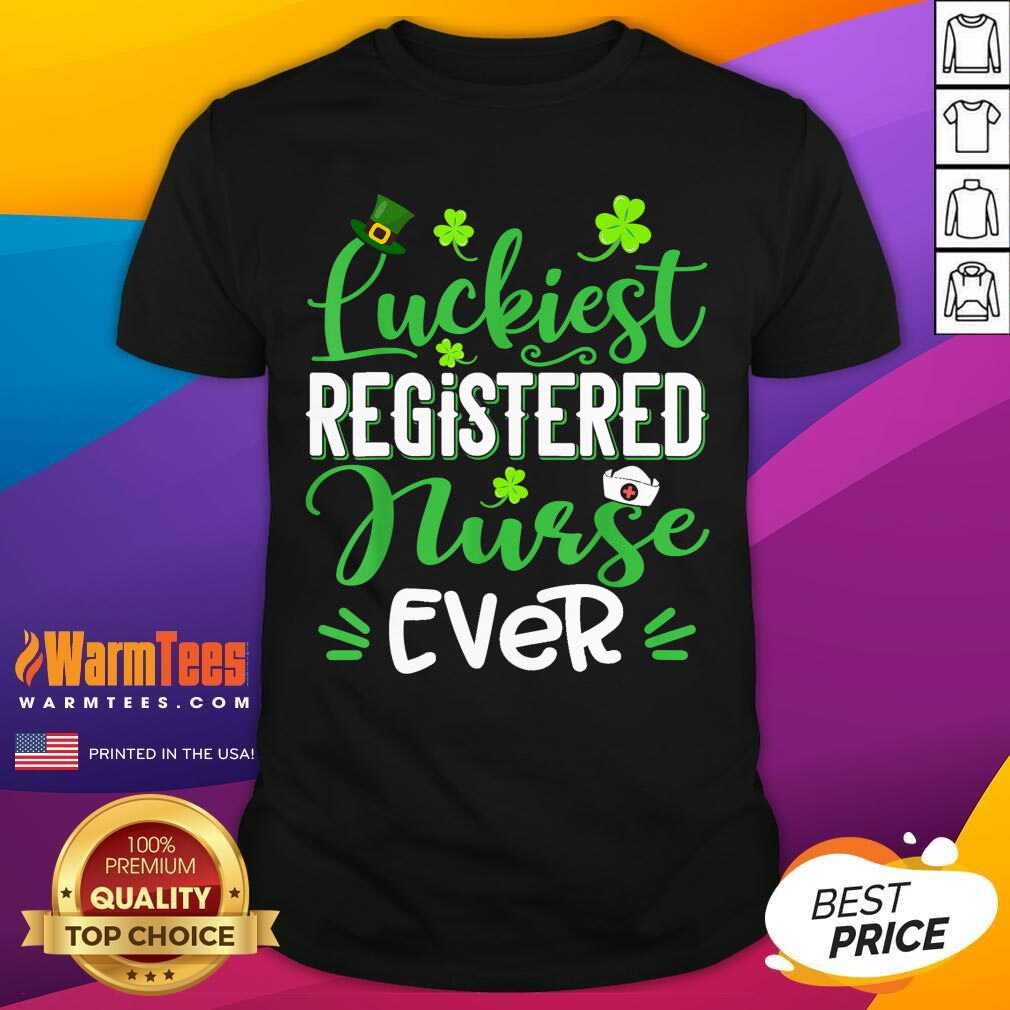 Pretty Luckiest Registered Nurse Ever St Patricks Day Shirt