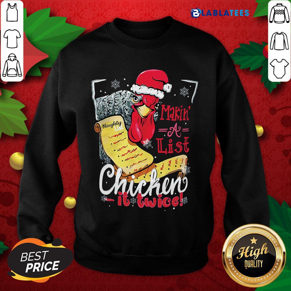 Pretty Making A List Chicken It Twice Christmas Shirt - Image 3