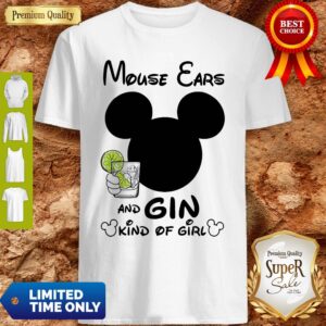Pretty Mouse Ears And Gin Kind Of Girl Shirt