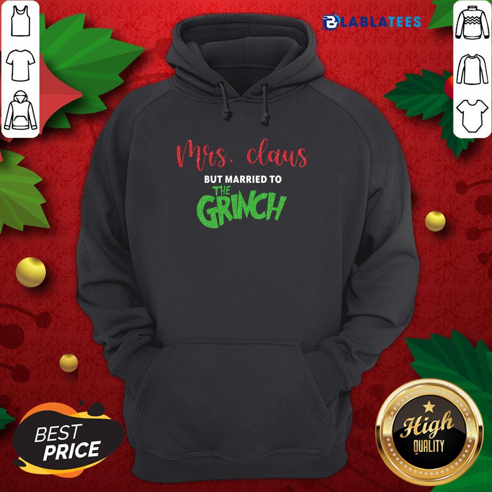 Pretty Mrs Claus But Married To The Grinch Christmas Shirt - Image 2