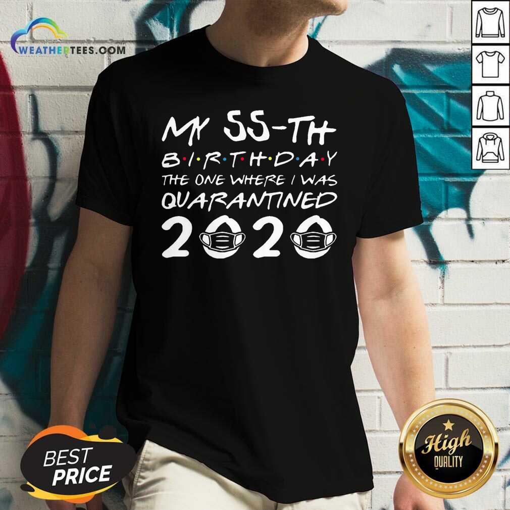 Pretty My 55th Birthday The One Where I Was Quarantined 2020 Shirt - Image 3