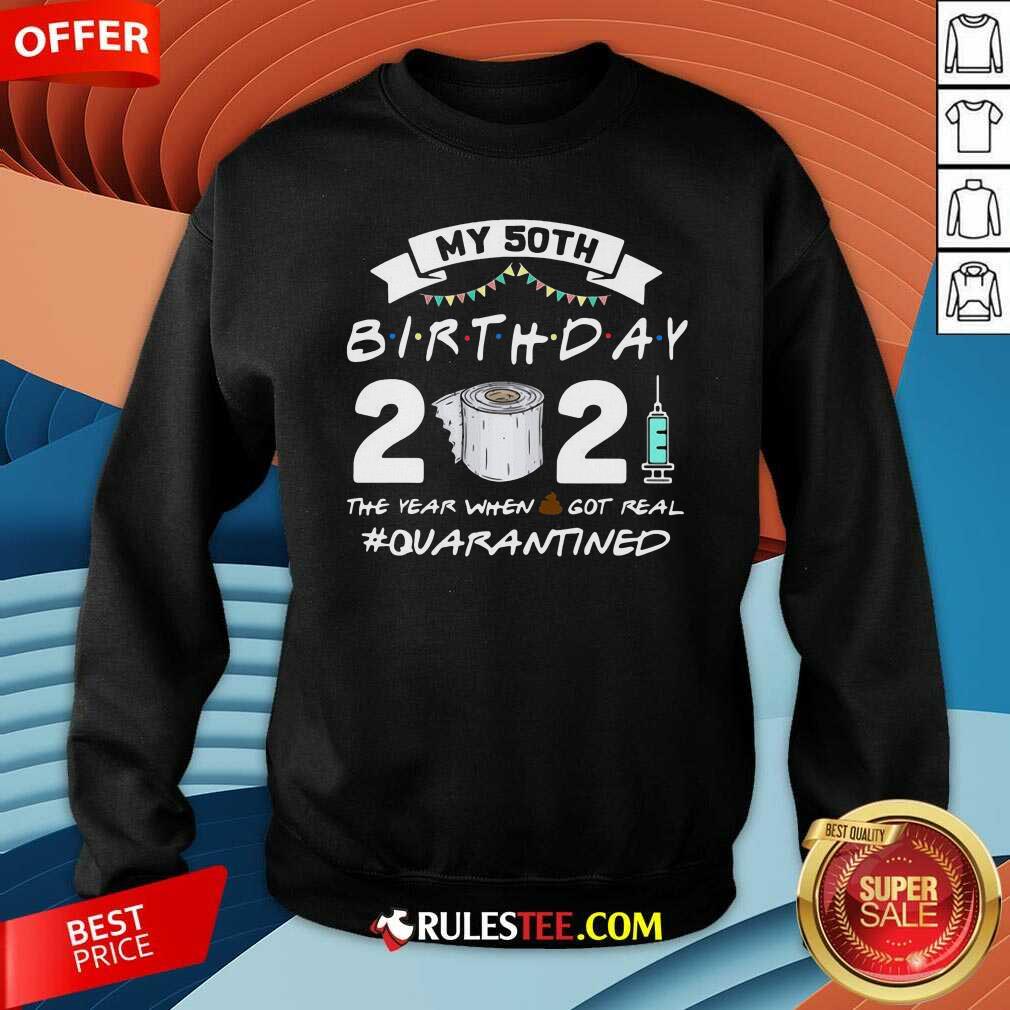 Pretty My 60th Birthday 2021 The Year When Shit Got Real Quarantined Shirt - Image 5