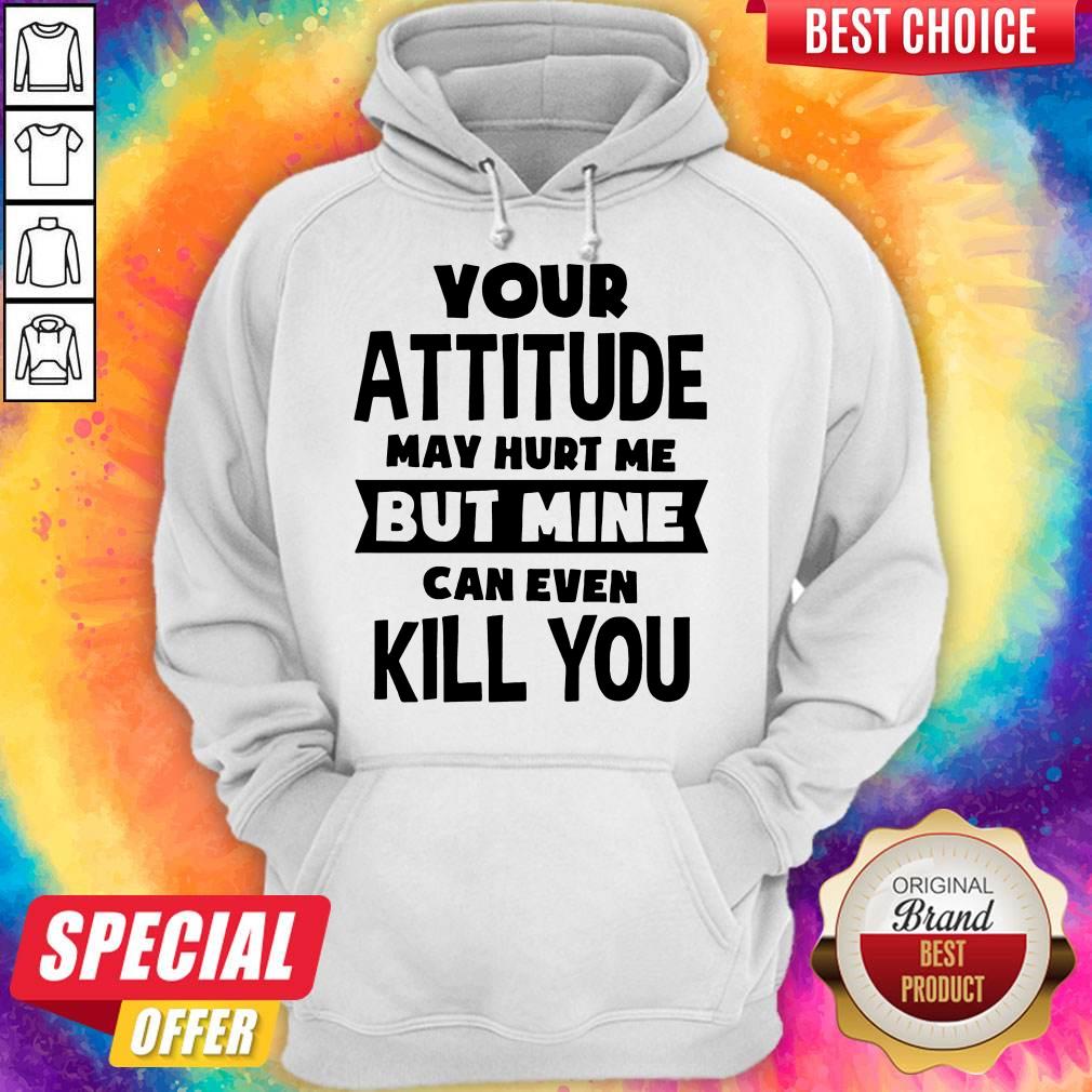 Pretty My Attitude Can Even Kill You Shirt - Image 5