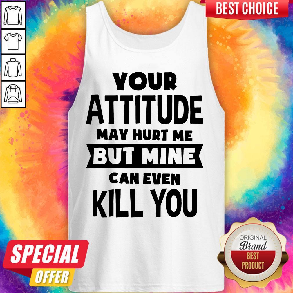 Pretty My Attitude Can Even Kill You Shirt - Image 3