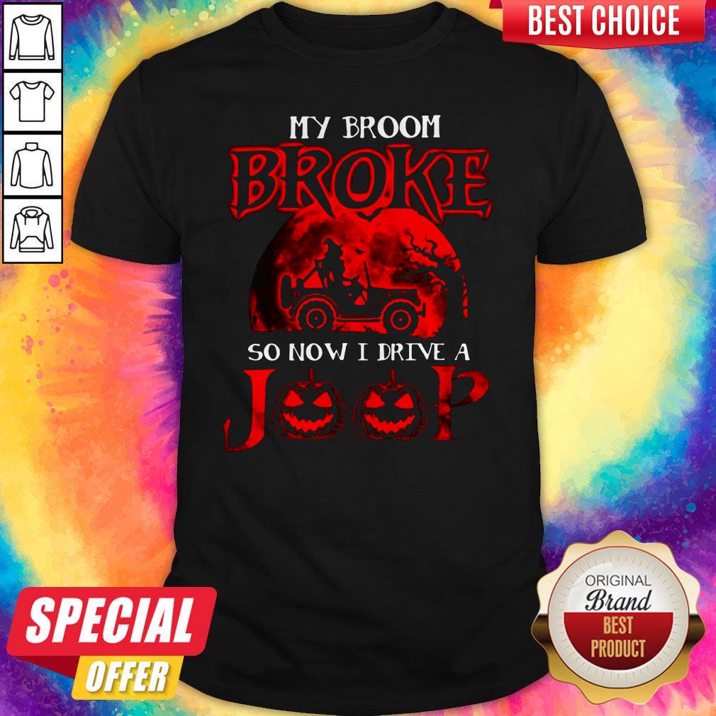 Pretty My Broom Broke So Now I Drive A Jeep Red Shirt