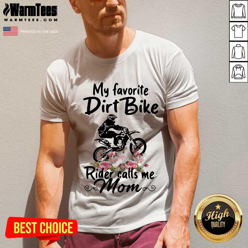 Pretty My Favorite Dirt Bike Rider Calls Me Mom Morocross Flowers Shirt - Image 5