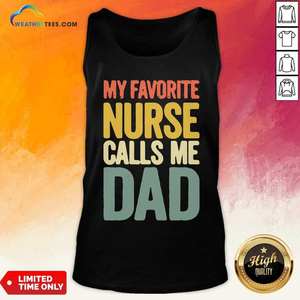 Pretty My Favorite Nurse Calls Me Dad Fathers Day Shirt - Image 2