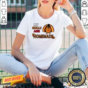 Alternative view of Pretty My Rolls Are Homemade Funny Thanksgiving Dinner Turkey Shirt