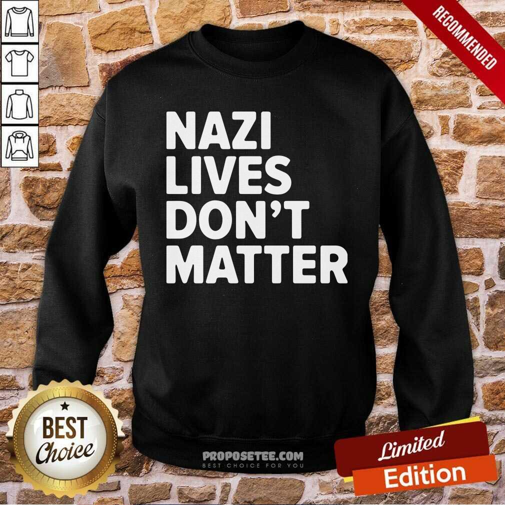 Pretty Nazi Lives Don’t Matter Shirt - Image 3