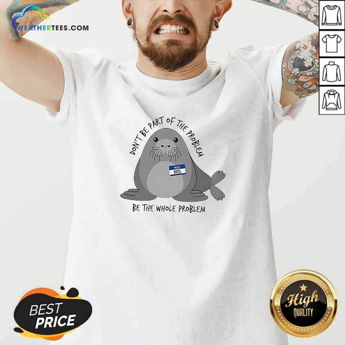 Pretty Neil The Seal Don'T Be Part Of The Problem Be The Whole Problem Shirt - Image 2