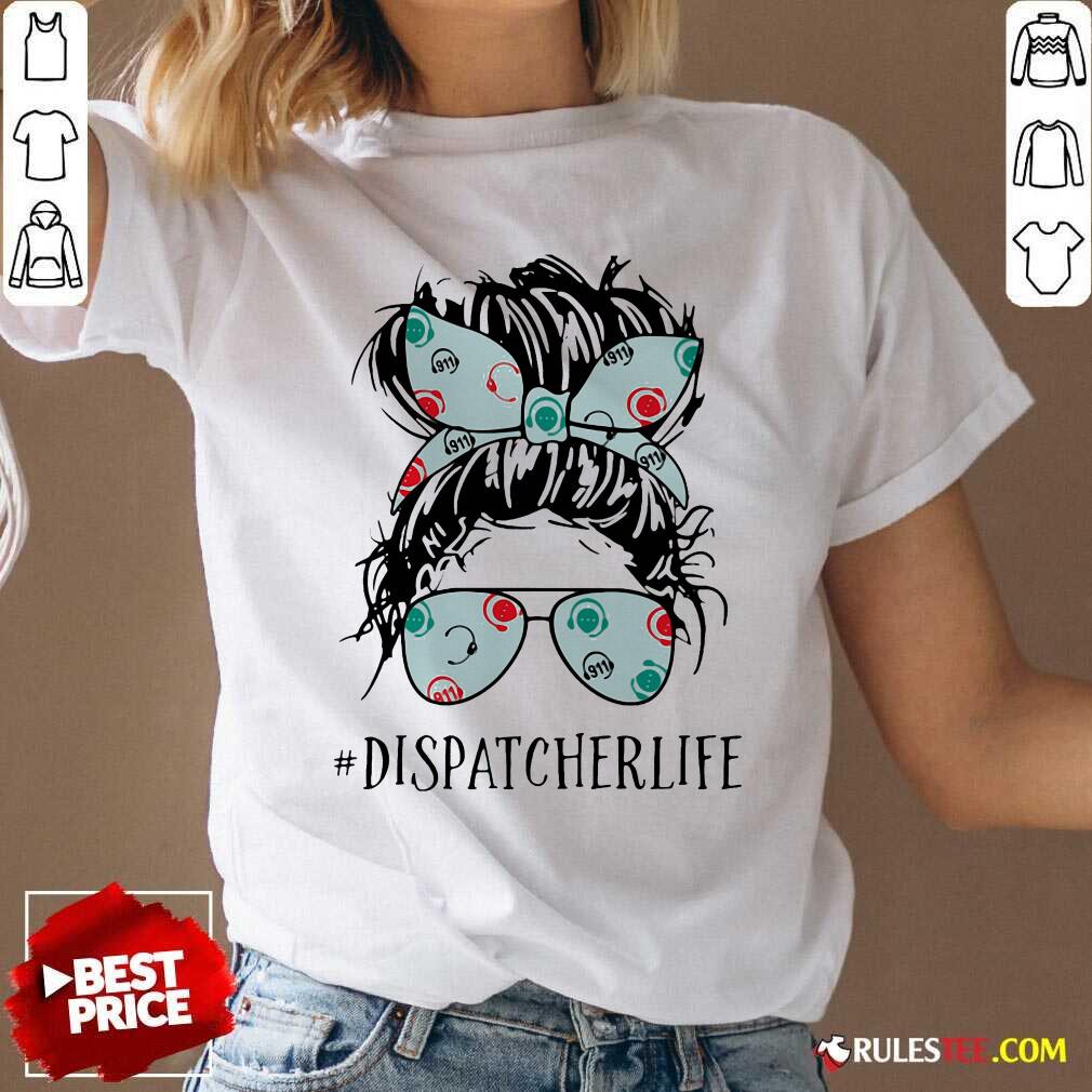 Pretty Ladies Wear Ribbon And Sunglasses Dispatcher Life Shirt - Image 3