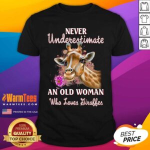 Pretty Never Underestimate An Old Woman Who Loves Giraffes Shirt
