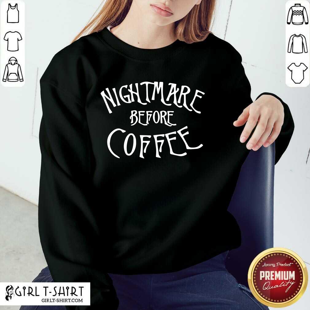 Pretty Nightmare Before Coffee Shirt - Image 4