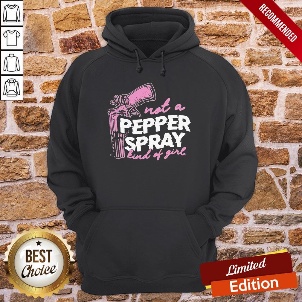 Pretty Not A Pepper Spray Kind Of Girl Shirt - Image 5