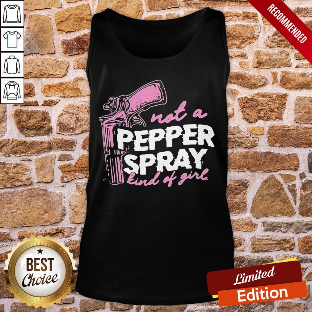 Pretty Not A Pepper Spray Kind Of Girl Shirt - Image 3