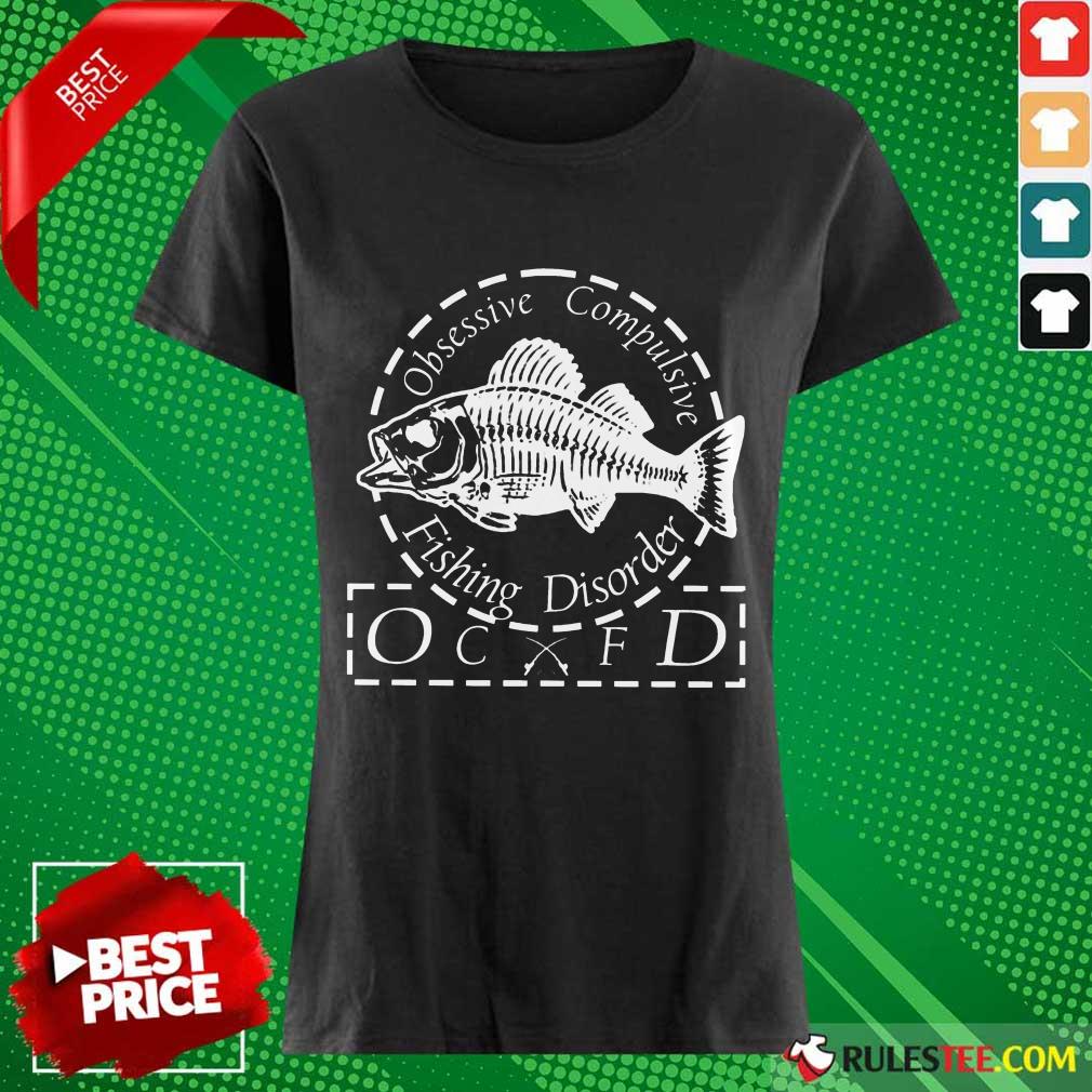 Pretty Obsessive Compulsive Fishing Disorder OCFD Shirt - Image 3