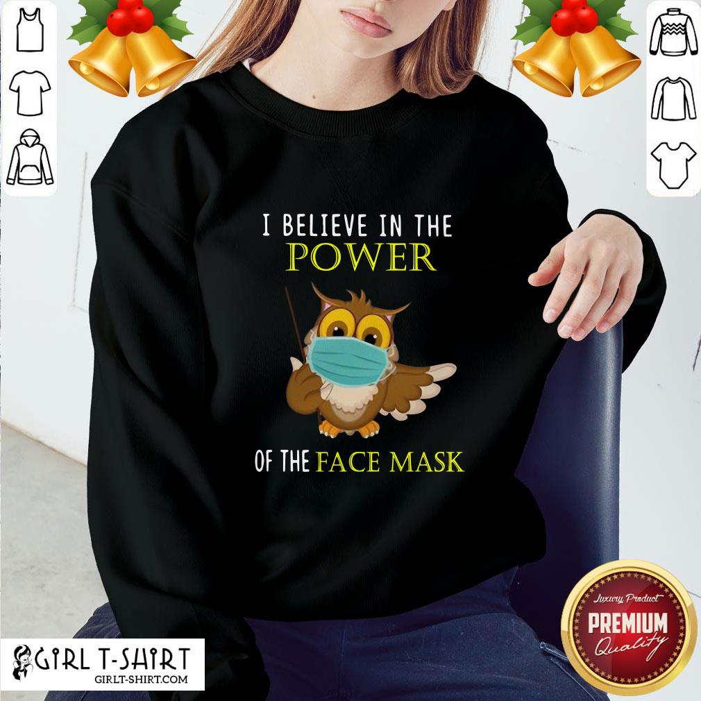 Pretty Owl Face Mask I Believe In The Power Of The Face Mask Shirt - Image 4