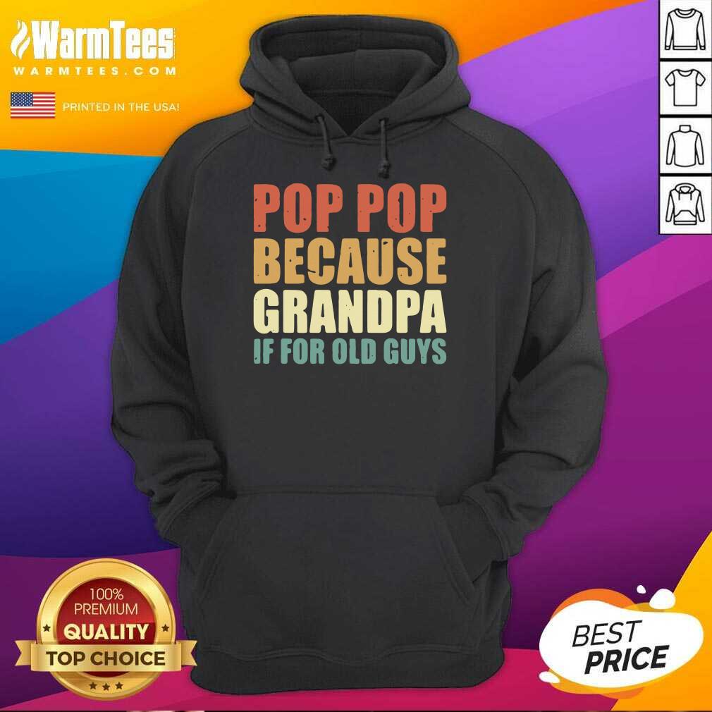 Pretty Pop Pop Because Grandpa If For Old Guys Shirt - Image 5
