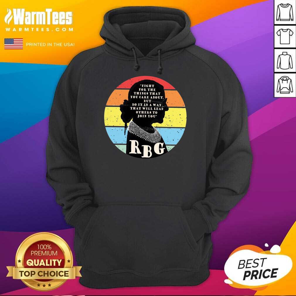 Pretty Rbg Ruth Bader Ginsburg Fight For The Thing That You Care About But Do It In A Way Vintage Shirt - Image 2
