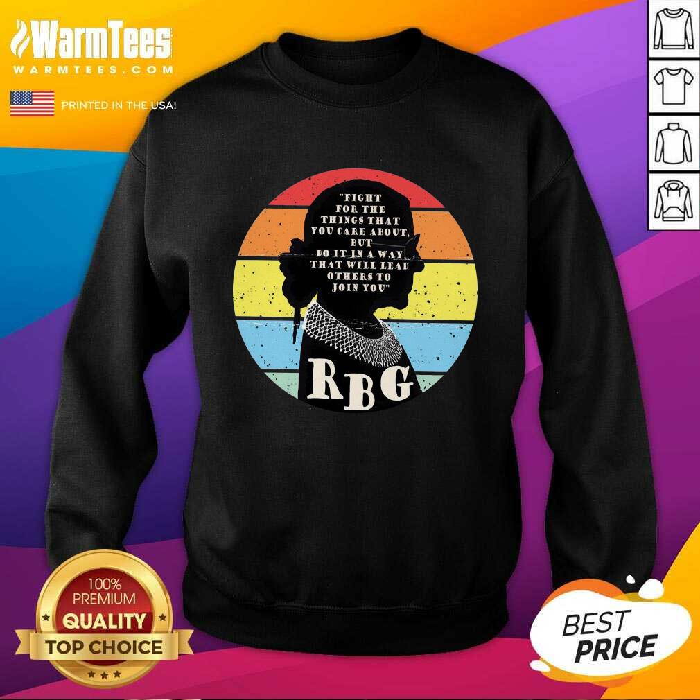 Pretty Rbg Ruth Bader Ginsburg Fight For The Thing That You Care About But Do It In A Way Vintage Shirt - Image 3