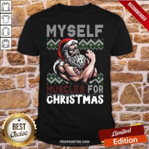 Pretty Santa Gymer Myself Muscles For Christmas Ugly Shirt