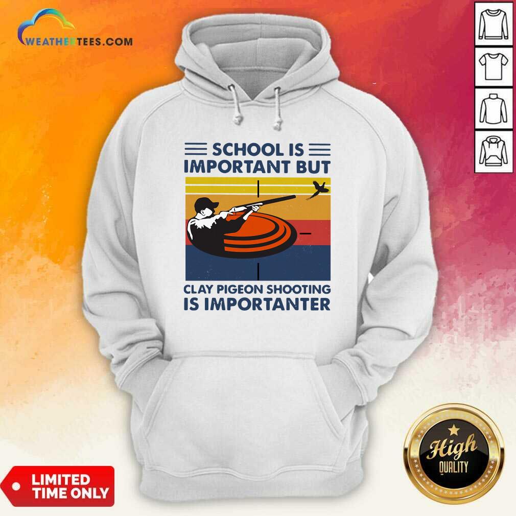 Pretty School Is Important But Clay Pigeon Shooting Is Importanter Vintage Retro Shirt - Image 5