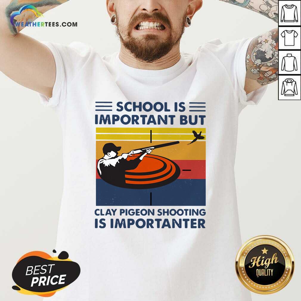 Pretty School Is Important But Clay Pigeon Shooting Is Importanter Vintage Retro Shirt - Image 3
