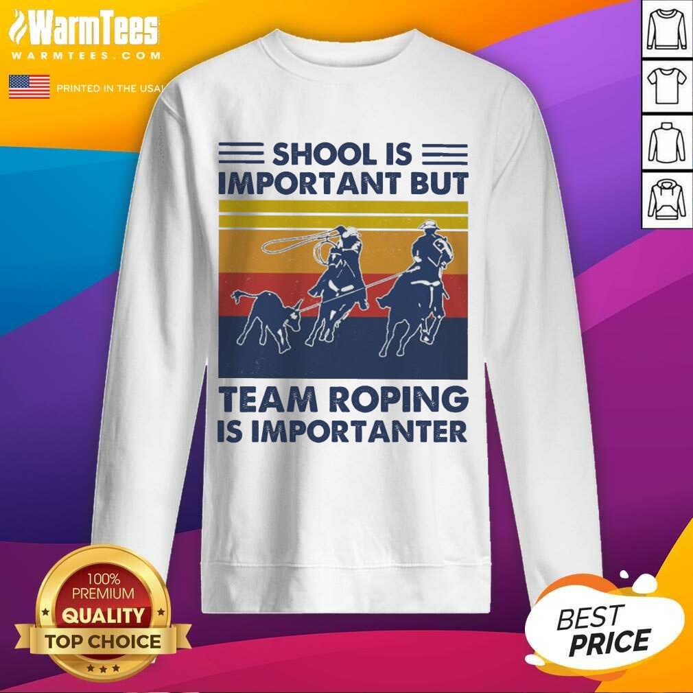 Pretty School Is Important But Team Roping Is Importanter Vintage Shirt - Image 3