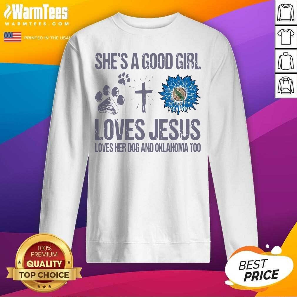 Pretty She’s A Good Girl Loves Jesus Loves Her Dog And Oklahoma Too Sunflowers Shirt - Image 3