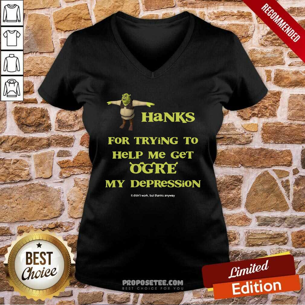 Pretty Shrek Thanks For Trying To Help Me Get Ogre My Depression Shirt - Image 3