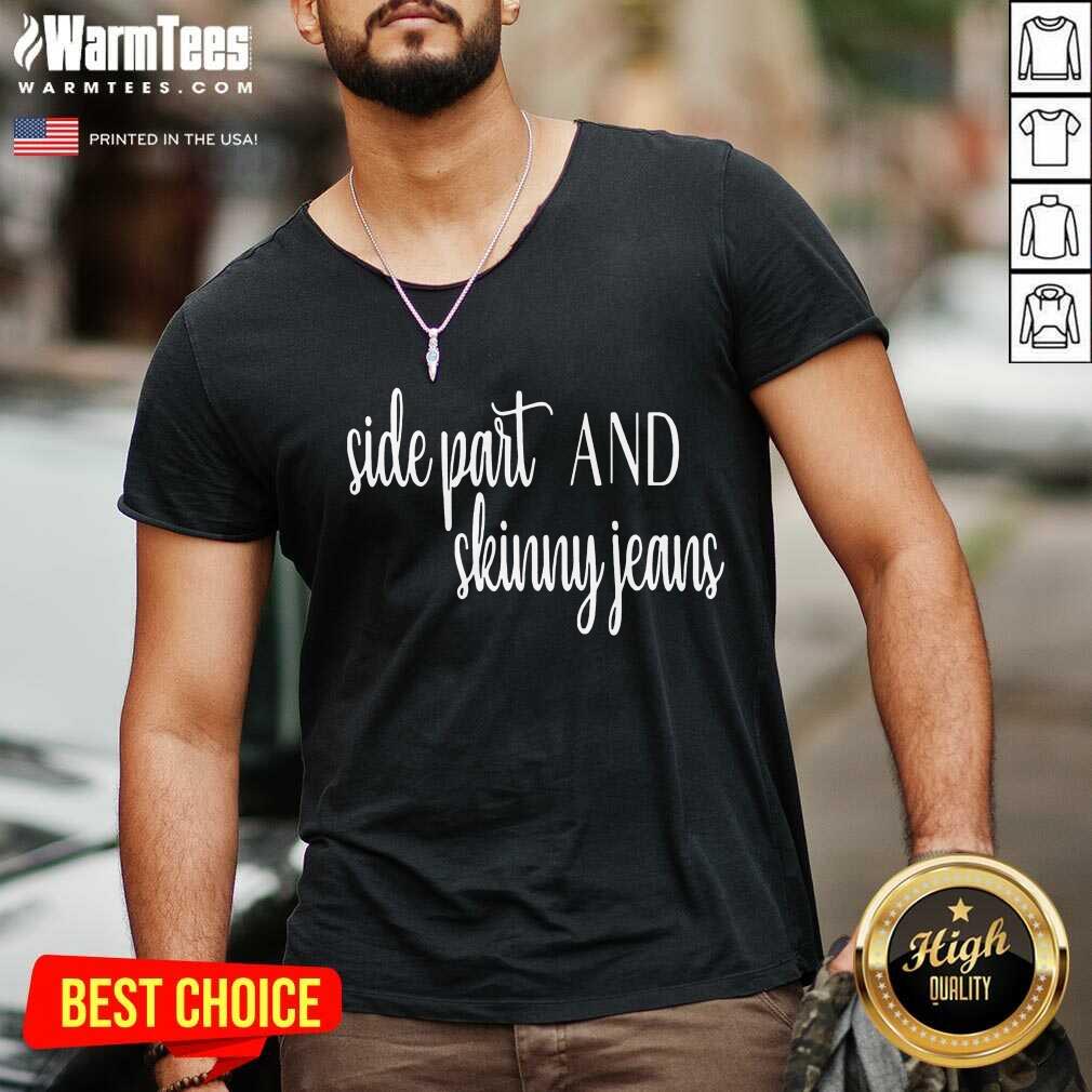Pretty Side Part And Skinny Jeans 22 Shirt - Image 3
