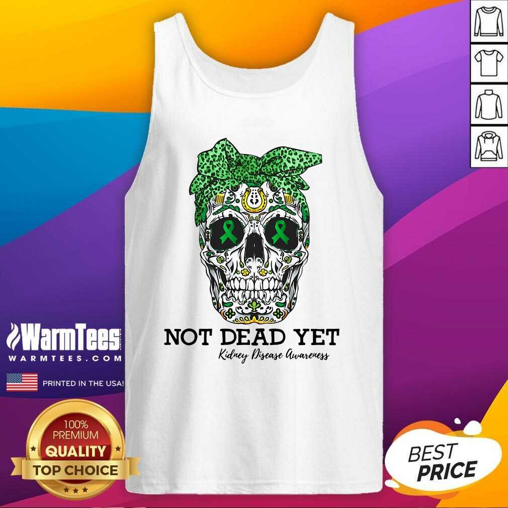 Pretty Skull Warrior Not Dead Yet Kidney Disease Awareness Shirt - Image 4