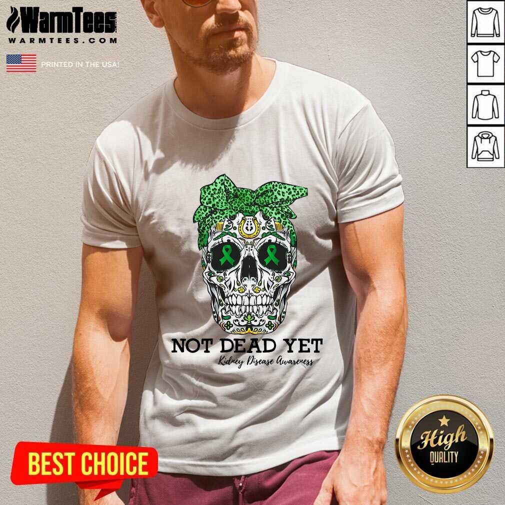 Pretty Skull Warrior Not Dead Yet Kidney Disease Awareness Shirt - Image 5