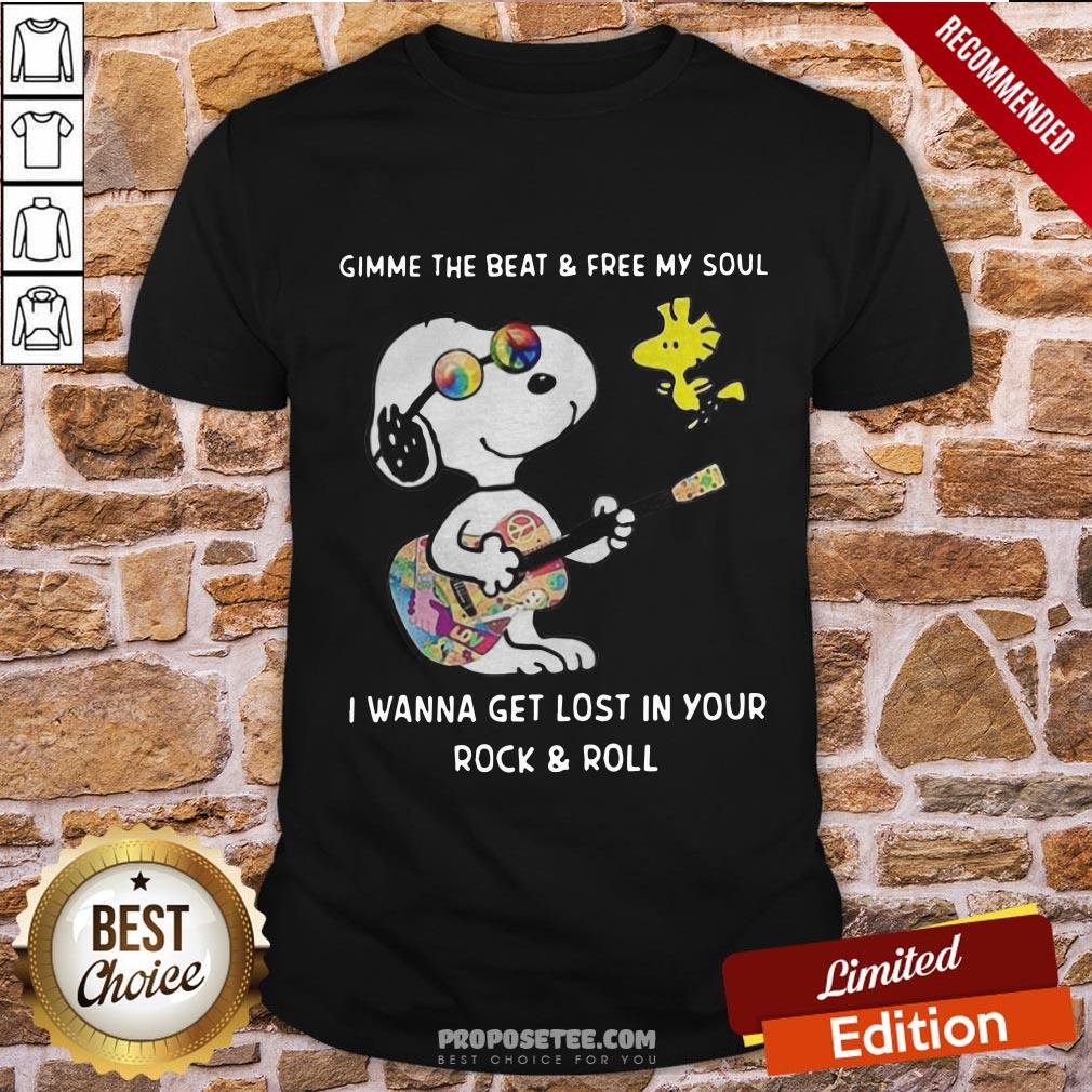Pretty Snoopy And Woodstock Gimme The Beat And Free My Soul I Wanna Get Lost In Your Rock And Roll Shirt