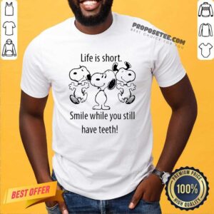 Pretty Snoopys Life Is Short Smile While You Still Have Teeth Shirt