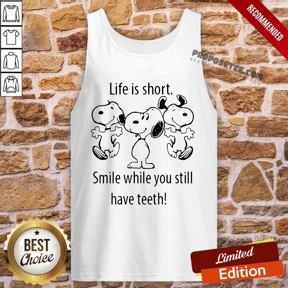 Pretty Snoopys Life Is Short Smile While You Still Have Teeth Shirt - Image 3