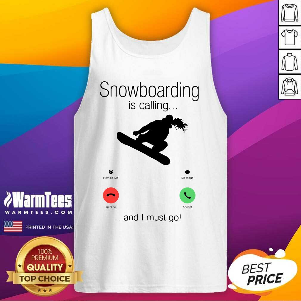 Pretty SnowBoarding Is Calling And I Must Go Skiers Shirt - Image 4