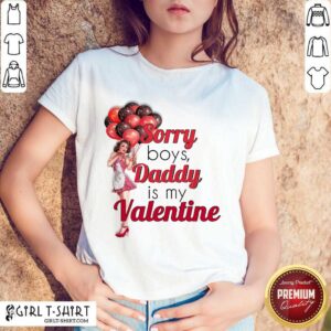 Pretty Sorry Boys Daddy Is My Valentine Essential Shirt