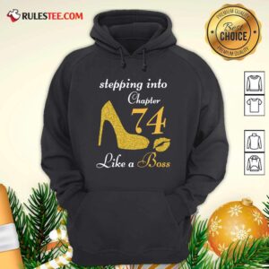 Alternative view of Pretty Stepping Into Chapter 74 Like A Boss Shirt