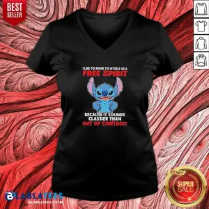 Alternative view of Pretty Stitch I Like To Refer To Myself As A Free Spirit Because It Sounds Classier Than Out Of Control Shirt