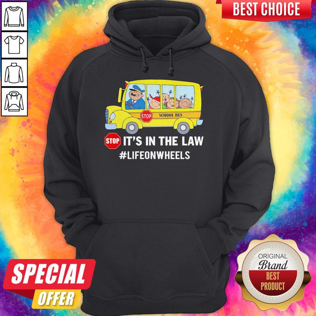 Pretty Stop School Bus Stop It’s In The Law Lifeonwheels Shirt - Image 5