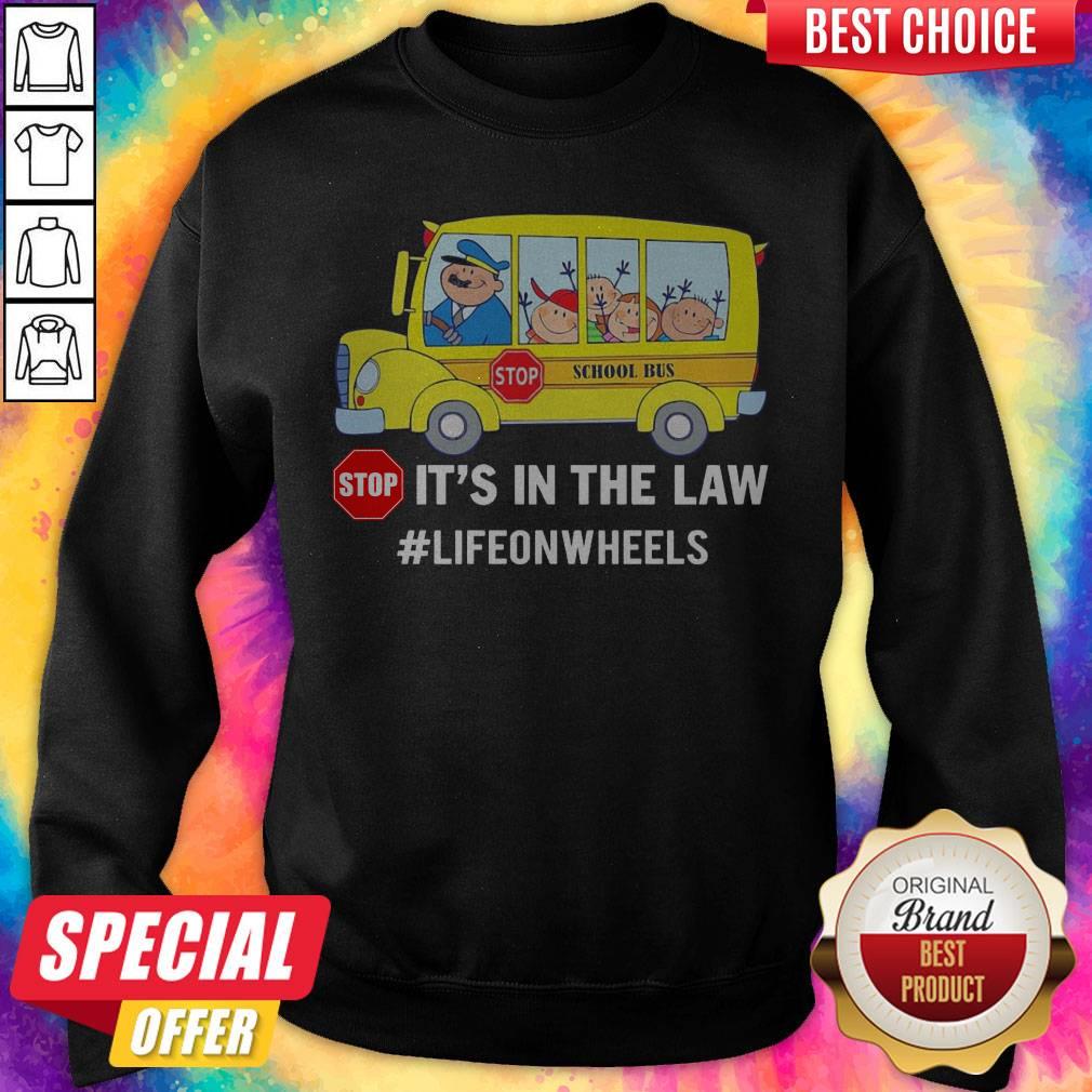 Pretty Stop School Bus Stop It’s In The Law Lifeonwheels Shirt - Image 4