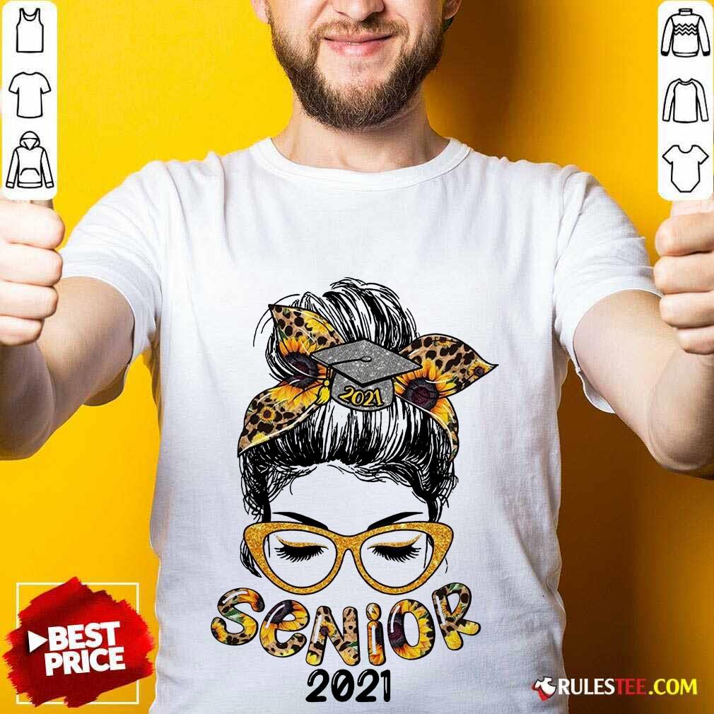 Pretty Sunflower Senior 2021 Girl Bun Hair Glasses Shirt