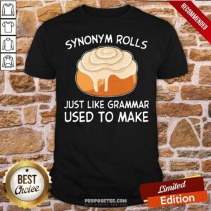 Pretty Synonym Rolls Just Like Grammar Used To Make Shirt