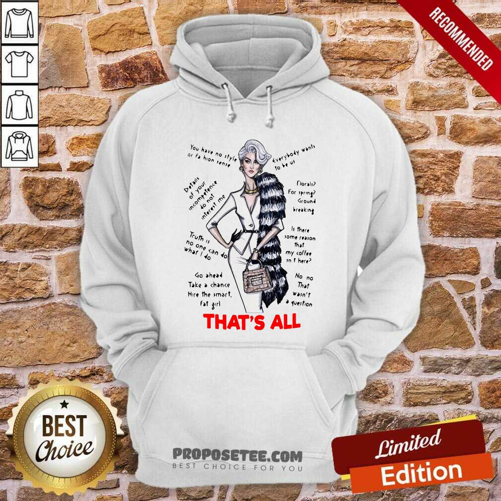 Pretty Thats All You Have No Style Or Fashion Sense Everybody Wants To Be Us Shirt - Image 3
