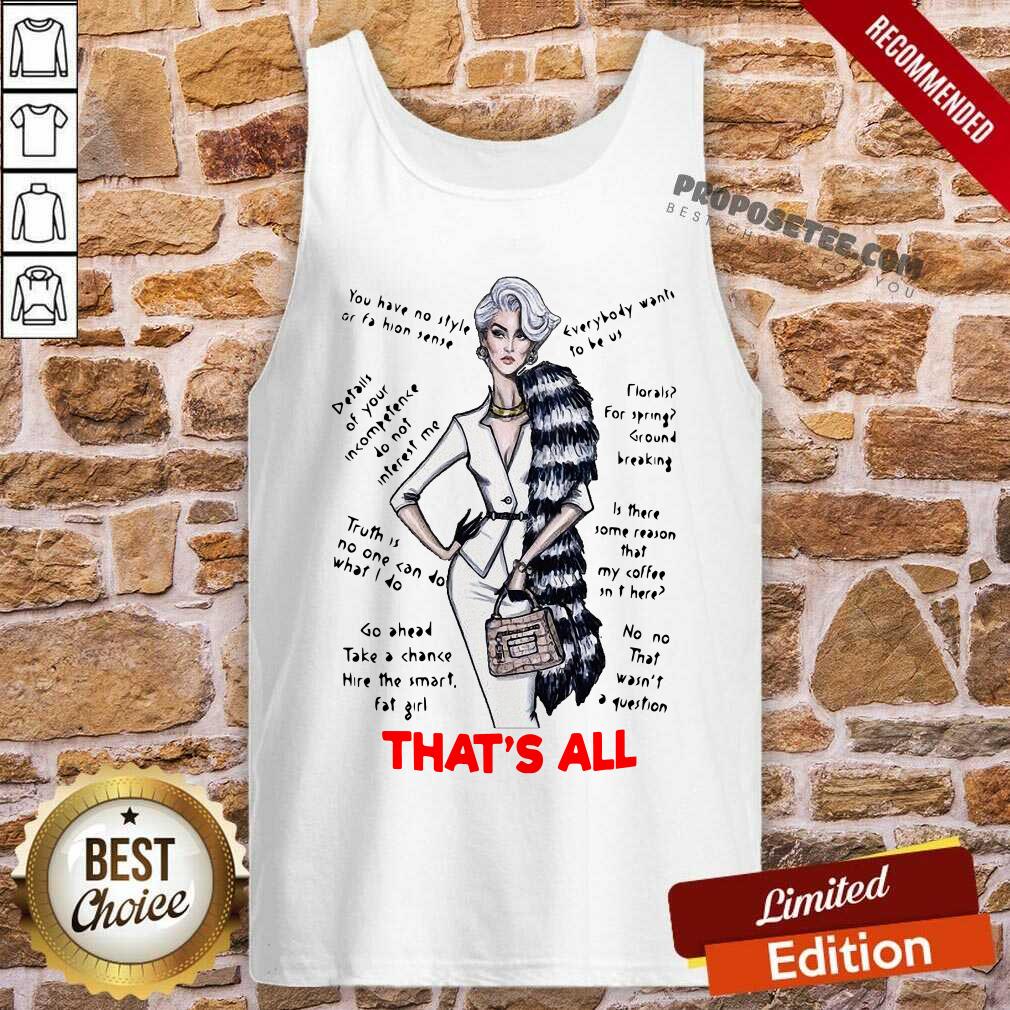 Pretty Thats All You Have No Style Or Fashion Sense Everybody Wants To Be Us Shirt - Image 4