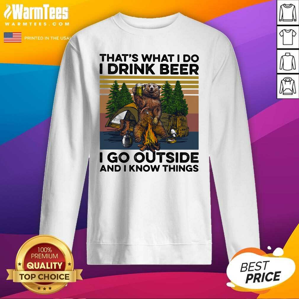 Pretty That’s What I Do I Drink Beer I Go Outside And I Know Things Bear Camping The Forest Vintage Shirt - Image 5