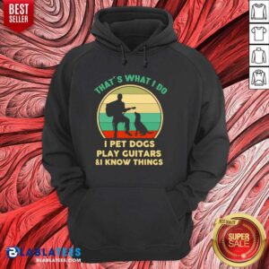 Alternative view of Pretty That's What I Do I Pet Dogs Play Guitars And I Know Things Vintage Shirt